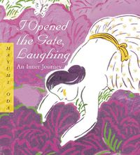 Cover image for I Opened the Gate Laughing - 20th Anniversary Edition