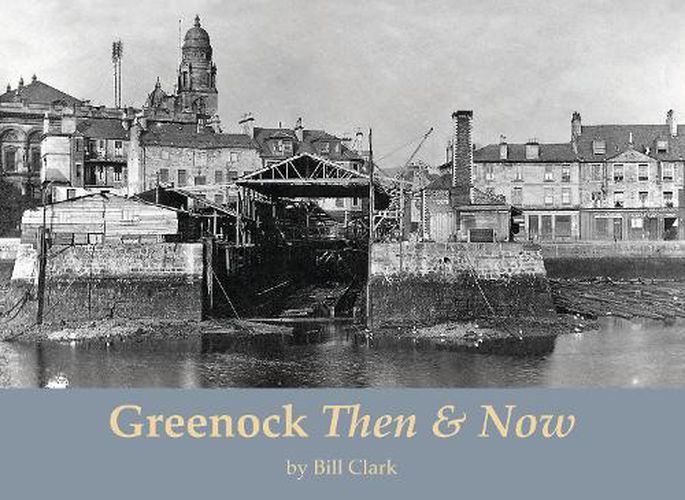 Greenock Then and Now