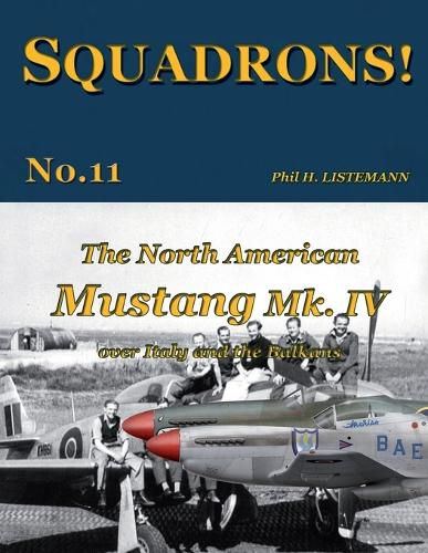 The North American Mustang Mk. IV over Italy and the Balkans