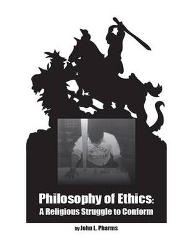 Cover image for Philosophy of Ethics: A Religious Struggle to Conform