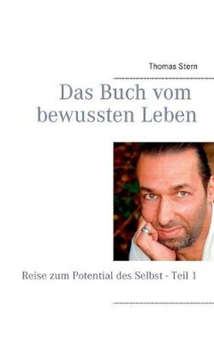 Cover image for Das Buch vom bewussten Leben: Reise zum Potential des Selbst - Teil 1