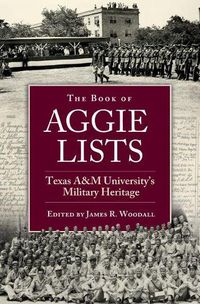 Cover image for The Book of Aggie Lists: Texas A&M University's Military Heritage