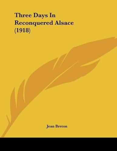 Three Days in Reconquered Alsace (1918)