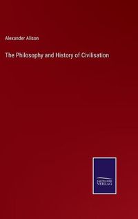 Cover image for The Philosophy and History of Civilisation