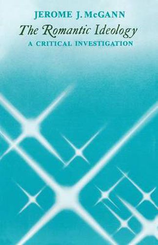 Cover image for The Romantic Ideology: A Critical Investigation