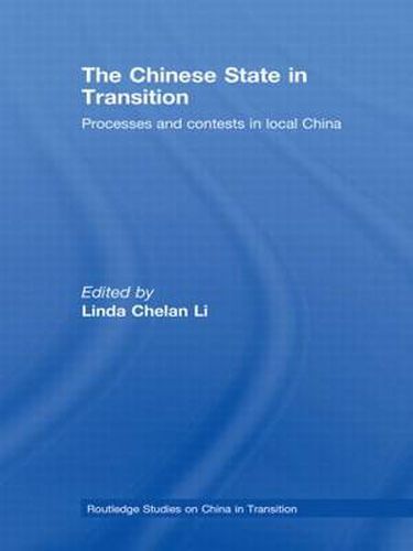 Cover image for The Chinese State in Transition: Processes and contests in local China