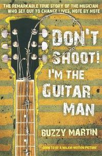 Cover image for Dont Shoot Im The Guitar Man
