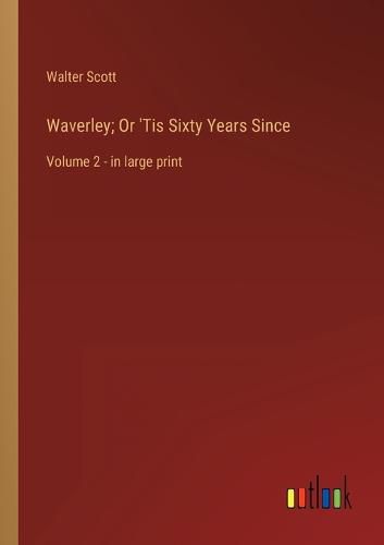 Cover image for Waverley; Or 'Tis Sixty Years Since