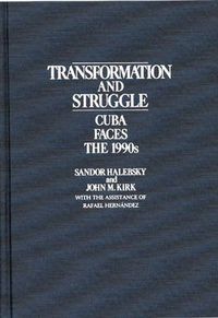 Cover image for Transformation and Struggle: Cuba Faces the 1990s