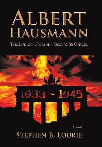 Albert Hausmann: The Life and Times of a German SS Officer