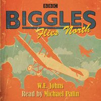 Cover image for Biggles Flies North