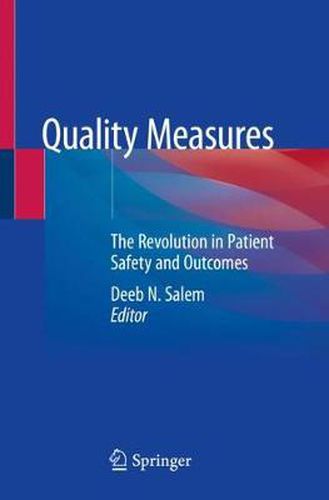 Cover image for Quality Measures: The Revolution in Patient Safety and Outcomes