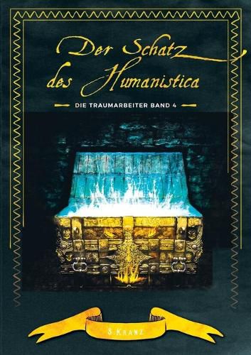 Cover image for Die Traumarbeiter: Band 4: Der Schatz des Humanistica