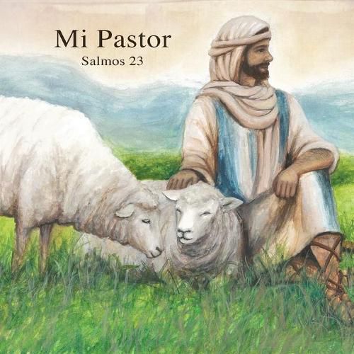 Cover image for Mi Pastor: Salmos 23