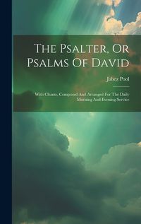 Cover image for The Psalter, Or Psalms Of David