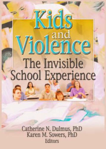 Cover image for Kids and Violence: The Invisible School Experience