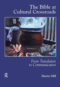 Cover image for The Bible at Cultural Crossroads: From Translation to Communication