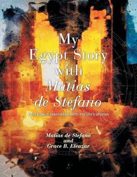 Cover image for My Egypt Story with Matias de Stefano