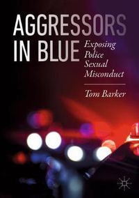 Cover image for Aggressors in Blue: Exposing Police Sexual Misconduct