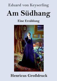 Cover image for Am Sudhang (Grossdruck): Eine Erzahlung