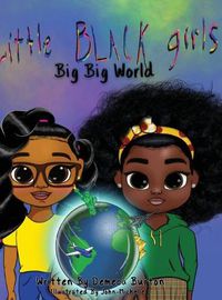 Cover image for Little Black Girl- Big Big World