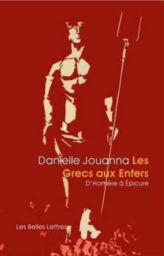 Cover image for Les Grecs Aux Enfers: D'Homere a Epicure