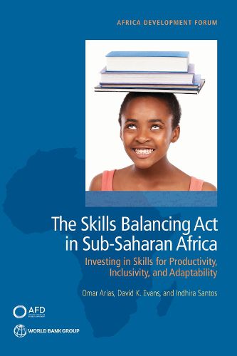 Cover image for The skills balancing act in sub-Saharan Africa: investing in skills for productivity, inclusivity, and adaptability