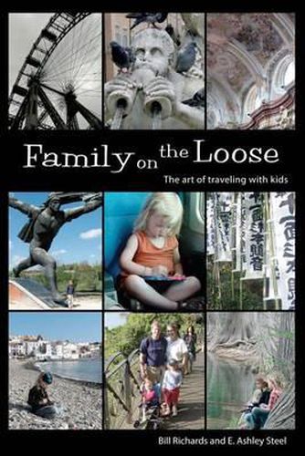 Cover image for Family on the Loose: The Art of Traveling with Kids