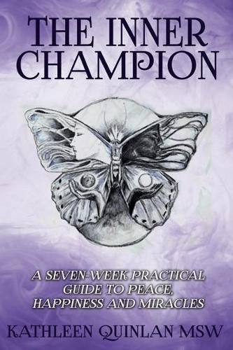 Cover image for The Inner Champion: A Seven-Week Practical Guide to Peace, Happiness and Miracles