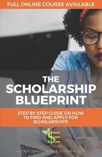 Cover image for The Scholarship Blueprint: Step-By-Step Guide on How to Find and Apply for Scholarships