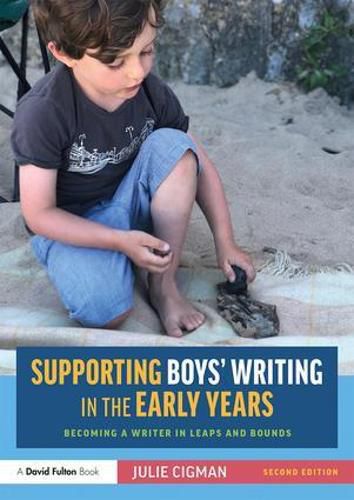 Cover image for Supporting Boys' Writing in the Early Years: Becoming a Writer In Leaps and Bounds