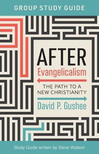 Cover image for After Evangelicalism Group Study Guide