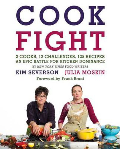Cover image for CookFight: 2 Cooks, 12 Challenges, 125 Recipes, an Epic Battle for Kitchen Dominance