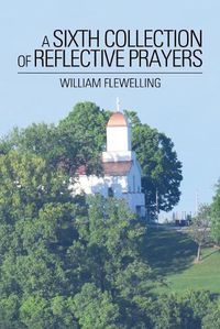 Cover image for A Sixth Collection of Reflective Prayers