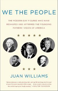 Cover image for We the People: The Modern-Day Figures Who Have Reshaped and Affirmed the Founding Fathers' Vision of America