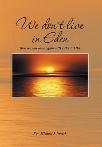 Cover image for We Don't Live in Eden: (But We Can Once Again - Believe Me)