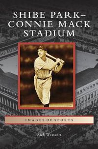 Cover image for Shibe Park-Connie Mack Stadium