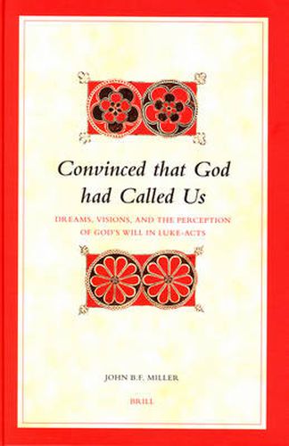 Cover image for Convinced that God had Called Us: Dreams, Visions, and the Perception of God's Will in Luke-Acts