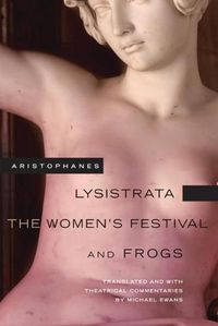 Cover image for Lysistrata, The Women's Festival, and Frogs