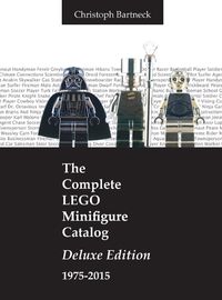 Cover image for The Complete LEGO Minifigure Catalog 1975-2015: Deluxe Edition