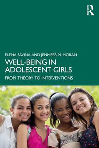 Cover image for Well-Being in Adolescent Girls: From Theory to Interventions