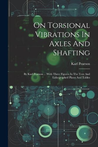 On Torsional Vibrations In Axles And Shafting