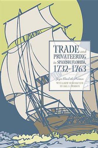 Cover image for Trade and Privateering in Spanish Florida, 1732-1763