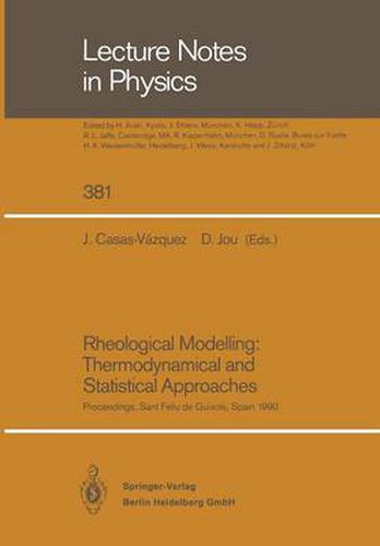 Cover image for Rheological Modelling: Thermodynamical and Statistical Approaches: Proceedings of the Meeting Held at the Bellaterra School of Thermodynamics Autonomous University of Barcelona Sant Feliu de Guixols, Catalonia, Spain, 24-28 September 1990