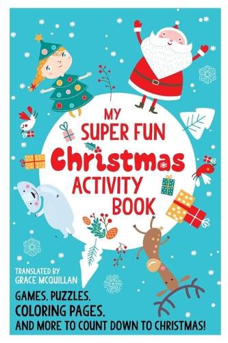 Awesome Christmas Activities and Papercrafts for Kids: Puzzles, Games, Coloring, Greeting Cards, Paper Ornaments, Recipes, and More!