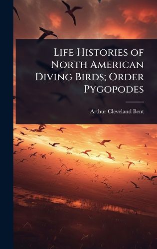 Cover image for Life Histories of North American Diving Birds; Order Pygopodes