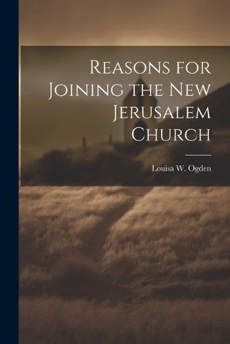 Cover image for Reasons for Joining the New Jerusalem Church