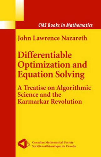 Cover image for Differentiable Optimization and Equation Solving: A Treatise on Algorithmic Science and the Karmarkar Revolution