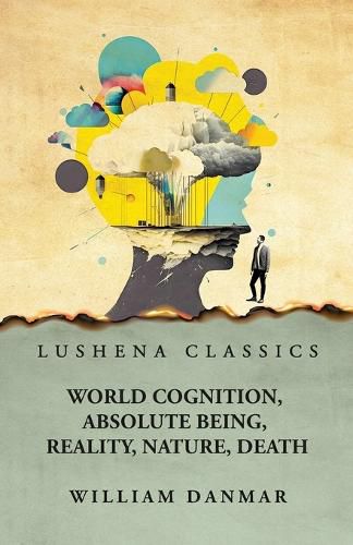 Cover image for World Cognition, Absolute Being, Reality, Nature, Death