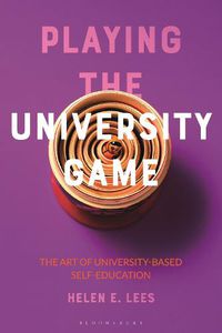 Cover image for Playing the University Game: The Art of University-Based Self-Education